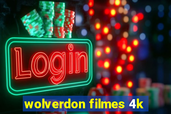 wolverdon filmes 4k